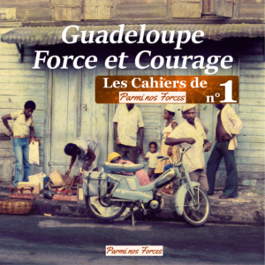 Cahier n°1 Guadeloupe Force et Courage